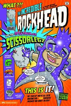 Hardcover The Incredible Rockhead and the Spectacular Scissorlegz Book