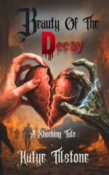 Paperback Beauty Of The Decay: Dead to the world. Devoted to her. Book