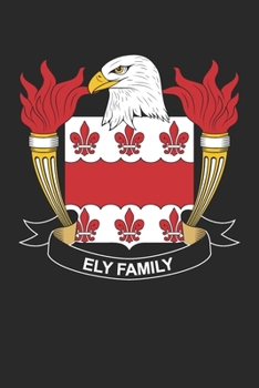 Paperback Ely: Ely Coat of Arms and Family Crest Notebook Journal (6 x 9 - 100 pages) Book