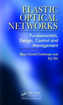 Hardcover Elastic Optical Networks: Fundamentals, Design, Control, and Management Book