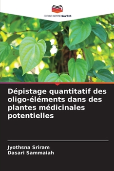 Paperback Dépistage quantitatif des oligo-éléments dans des plantes médicinales potentielles [French] Book