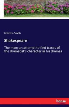 Paperback Shakespeare: The man; an attempt to find traces of the dramatist's character in his dramas Book