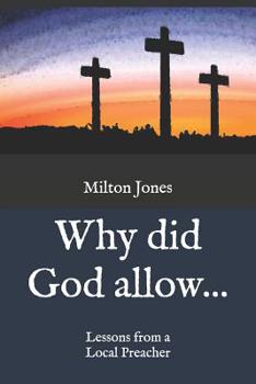 Paperback Why did God allow...: Lessons from a Local Preacher Book