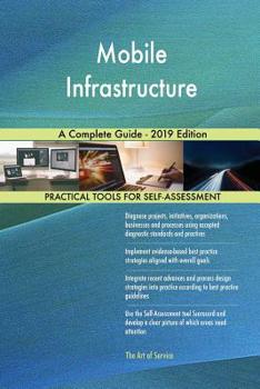 Paperback Mobile Infrastructure A Complete Guide - 2019 Edition Book