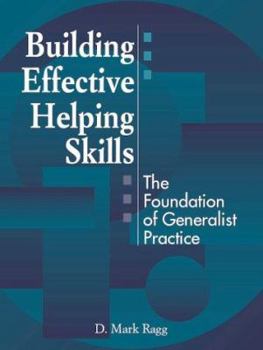 Paperback Building Effective Helping Skills: The Foundation of Generalist Practice Book