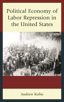 Paperback Political Economy of Labor Repression in the United States Book