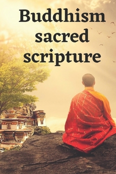 Paperback Buddhism sacred scripture: A Dossier Of The Most Beautiful Sayings And Quotes Book