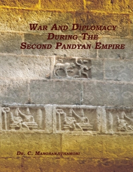 Paperback War and Diplomacy During the Second Pandyan Empire Book