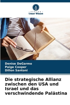 Paperback Die strategische Allianz zwischen den USA und Israel und das verschwindende Palästina [German] Book