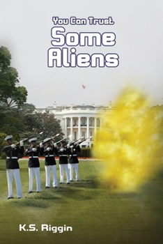 You Can Trust Some Aliens: Book Two of the Trust Series