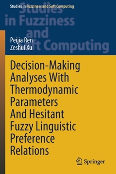 Paperback Decision-Making Analyses with Thermodynamic Parameters and Hesitant Fuzzy Linguistic Preference Relations Book