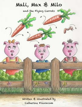 Paperback Mali, Max & Milo and the Flying Carrots Book
