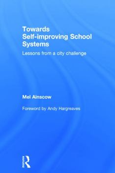 Hardcover Towards Self-improving School Systems: Lessons from a city challenge Book