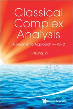 Hardcover Classical Complex Analysis: A Geometric Approach (Volume 2) Book