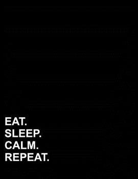 Paperback Eat Sleep Calm Repeat: Three Column Ledger Ledger Books, Accounting Ledger Sheets, Financial Ledger For Kids, 8.5 x 11, 100 pages Book