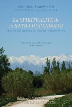 Paperback La Spiritualite de la Katha Upanishad (avec son texte sanscrit et sa traduction directe en francais) [French] Book