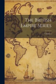 Paperback The British Empire Series; Volume 1 Book