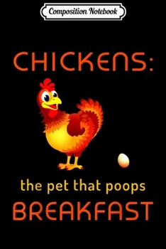 Composition Notebook: Chickens The Pet That Poops Breakfast  Journal/Notebook Blank Lined Ruled 6x9 100 Pages