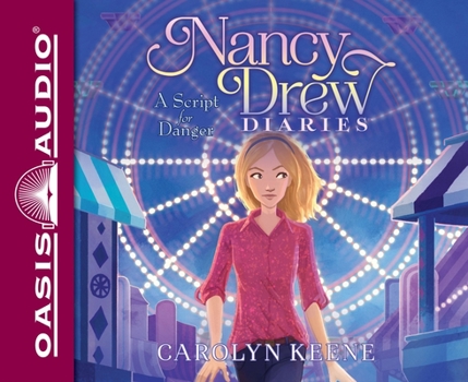 A Script for Danger - Book #10 of the Nancy Drew Diaries