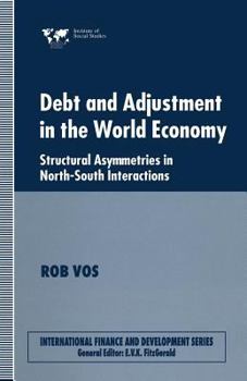 Paperback Debt and Adjustment in the World Economy: Structural Asymmetries in North-South Interactions Book