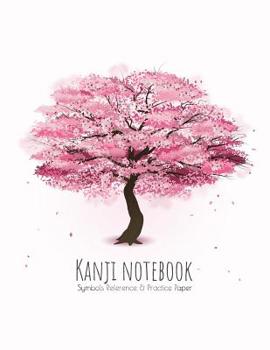 Kanji Notebook Symbols Reference & Practice Paper: Genkoyoshi practice paper (Type of paper used for writing Japanese symbols) for Kanji, Hiragana, Kana & Katakana characters. Beautiful cover design