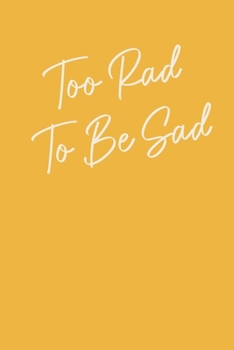 Paperback Too Rad To Be Sad: Simple Planner - Undated On-The-Go Weekly Schedule Organizer and Appointment Calendar with Notes Sections and Fun Cove Book