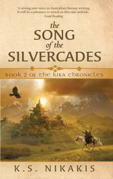Song of the Silvercades, The (Kira Chronicles) - Book #2 of the Kira Chronicles