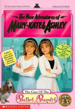 The Case of the Ballet Bandit (The New Adventures of Mary-Kate and Ashley, #2) - Book #2 of the New Adventures of Mary-Kate and Ashley