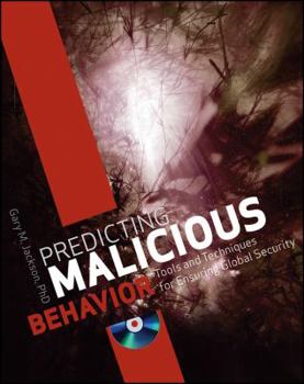 Hardcover Predicting Malicious Behavior: Tools and Techniques for Ensuring Global Security [With DVD] Book