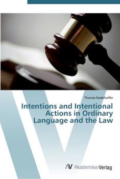 Paperback Intentions and Intentional Actions in Ordinary Language and the Law Book