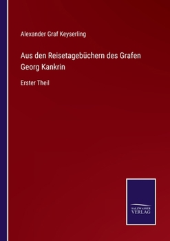 Paperback Aus den Reisetagebüchern des Grafen Georg Kankrin: Erster Theil [German] Book