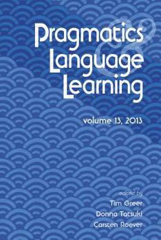 Paperback Pragmatics and Language Learning Volume 13 Book