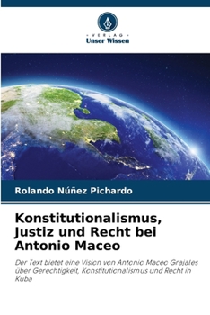 Konstitutionalismus, Justiz und Recht bei Antonio Maceo (German Edition)