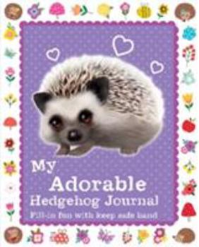 Hardcover My Adorable Hedgehog Journal [Unknown] Book