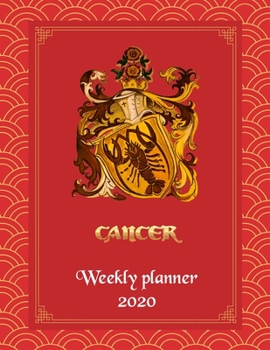 Cancer Weekly Planner 2020 - Weekly And Monthly Cancer Horoscope Planner and Calendar 2020 With Notes