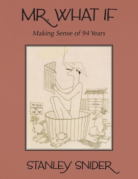 Paperback Mr. What If: Making Sense of 94 Years Book