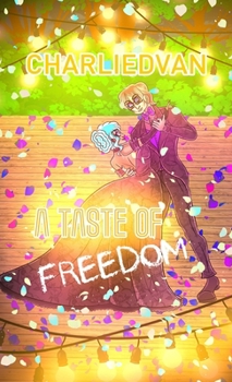 A Taste of Freedom - Book #3 of the A Taste of Series