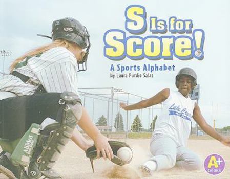 Paperback S Is for Score!: A Sports Alphabet (A+ Books: Alphabet Fun) Book