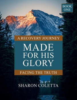 Paperback Made For His Glory: Facing the Truth (Book One) Book