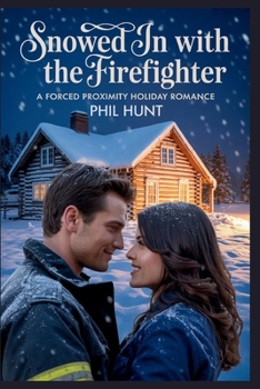 Paperback Snowed In with the Firefighter: A Forced Proximity Holiday Romance Book