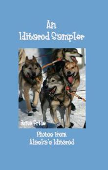 Paperback An Iditarod Sampler: Photos from Alaska's Iditarod Book