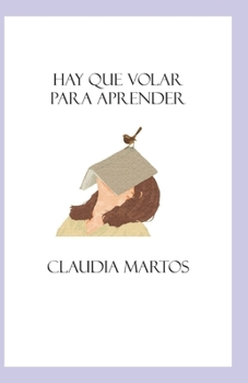 Paperback Hay que volar para aprender: Claudia Martos Aguilera [Spanish] Book