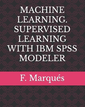 Paperback Machine Learning. Supervised Learning with IBM SPSS Modeler Book