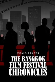 Bangkok Film Festival Chronicles