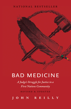 Paperback Bad Medicine - Revised & Updated: A Judge's Struggle for Justice in a First Nations Community - Revised & Updated Book