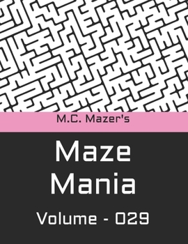 M.C. Mazer's Maze Mania: Volume 029