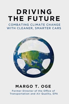 Hardcover Driving the Future: Combating Climate Change with Cleaner, Smarter Cars Book
