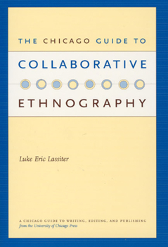 Paperback The Chicago Guide to Collaborative Ethnography Book