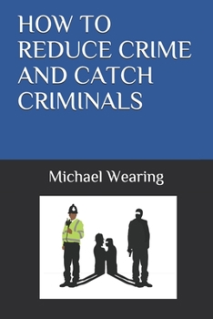 Paperback How to Reduce Crime and Catch Criminals Book