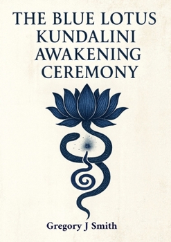 Paperback The Blue Lotus Kundalini Awakening Ceremony Book